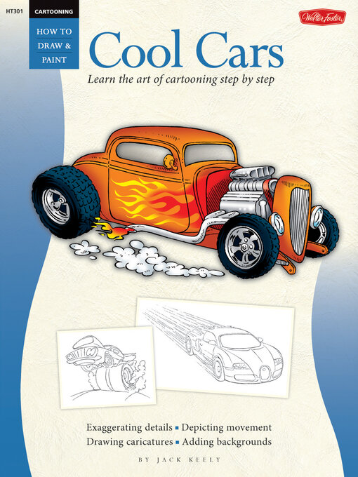 Title details for Cool Cars / Cartooning: Learn the Art of Cartooning, Step by Step by Jack Keely - Available